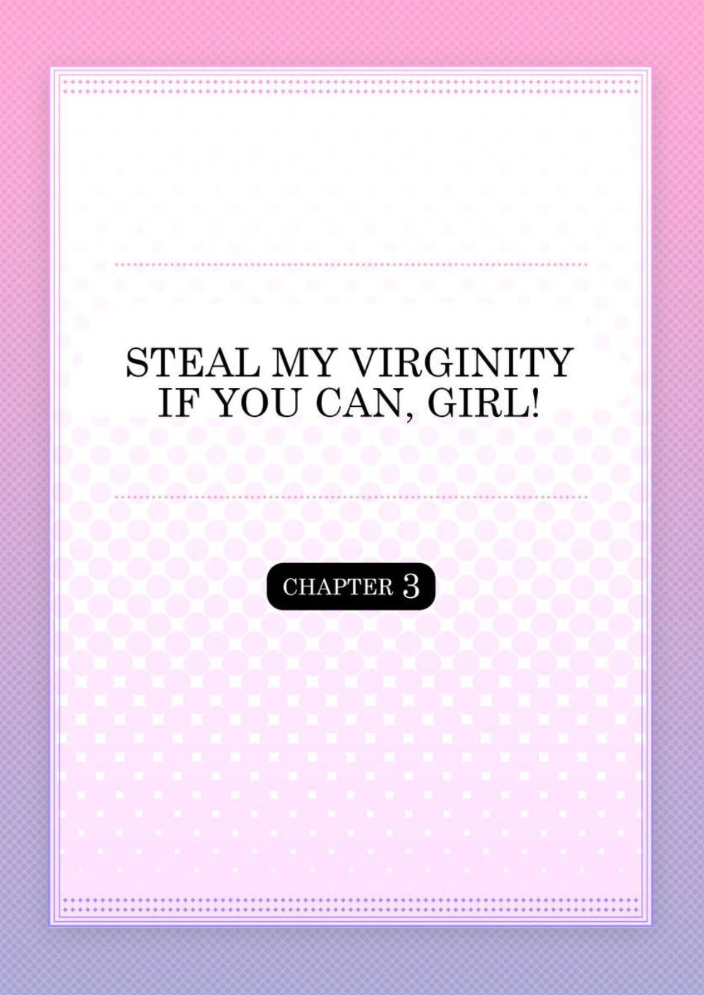 Steal My Virginity If You Can, Girl!-ch.3 [END]